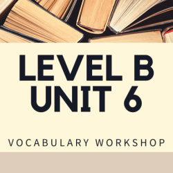 Vocabulary workshop unit 6 answers level b