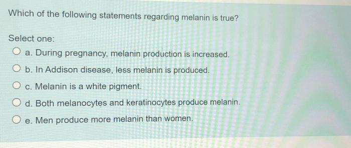 Which of the following statements about melanin is most accurate